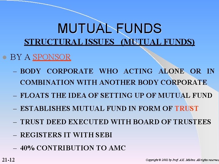 MUTUAL FUNDS STRUCTURAL ISSUES (MUTUAL FUNDS) l BY A SPONSOR – BODY CORPORATE WHO