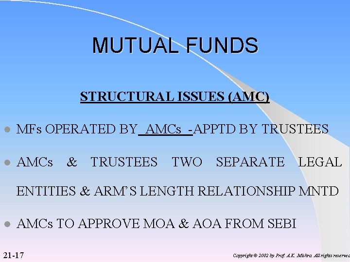 MUTUAL FUNDS STRUCTURAL ISSUES (AMC) l MFs OPERATED BY AMCs -APPTD BY TRUSTEES l