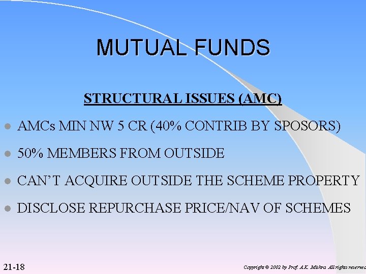 MUTUAL FUNDS STRUCTURAL ISSUES (AMC) l AMCs MIN NW 5 CR (40% CONTRIB BY