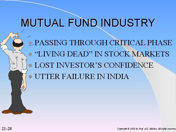 MUTUAL FUND INDUSTRY PASSING THROUGH CRITICAL PHASE l “LIVING DEAD” IN STOCK MARKETS l