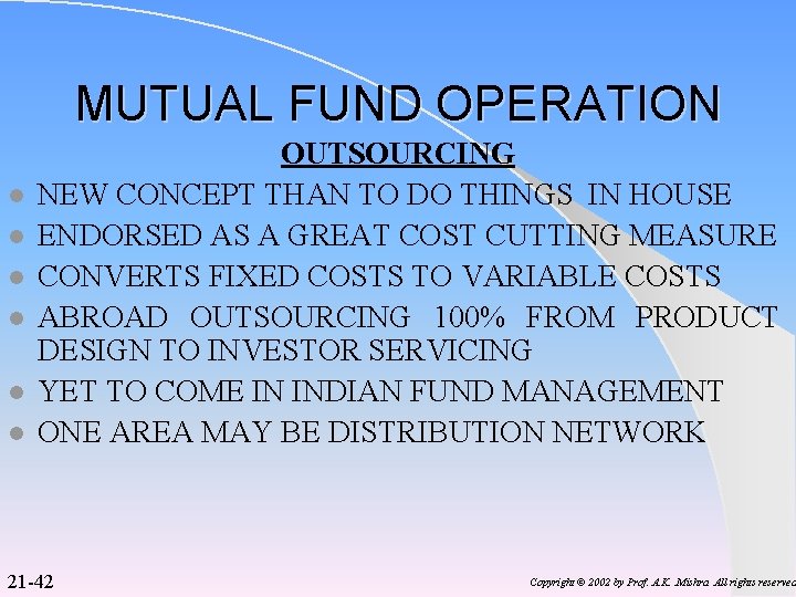 MUTUAL FUND OPERATION l l l OUTSOURCING NEW CONCEPT THAN TO DO THINGS IN