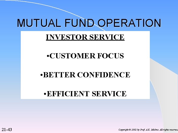 MUTUAL FUND OPERATION INVESTOR SERVICE • CUSTOMER FOCUS • BETTER CONFIDENCE • EFFICIENT SERVICE