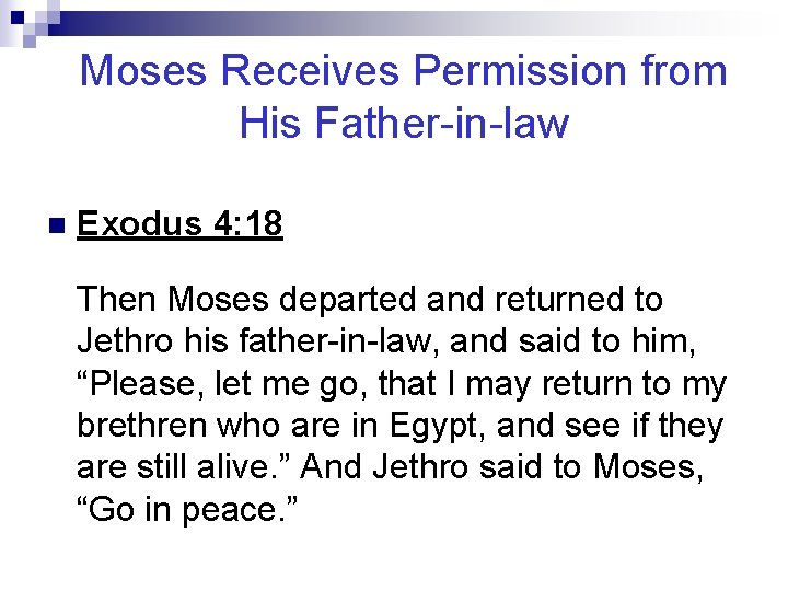 Moses Receives Permission from His Father-in-law n Exodus 4: 18 Then Moses departed and