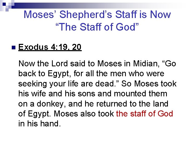 Moses’ Shepherd’s Staff is Now “The Staff of God” n Exodus 4: 19, 20