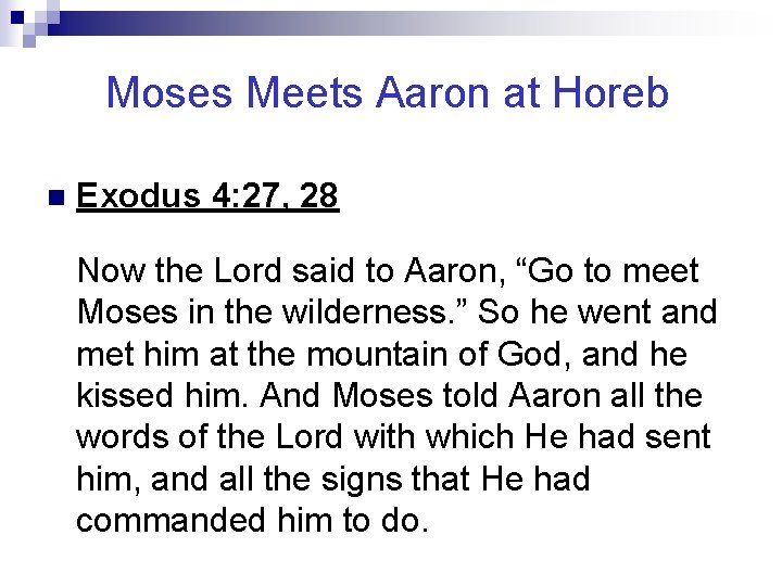 Moses Meets Aaron at Horeb n Exodus 4: 27, 28 Now the Lord said