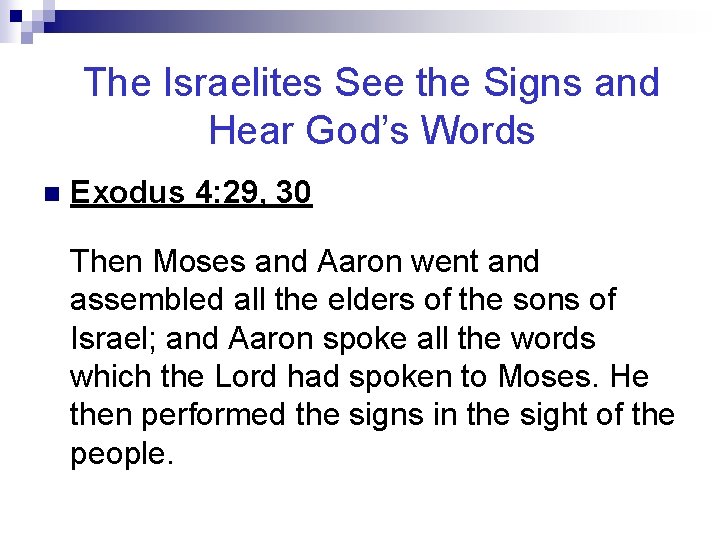 The Israelites See the Signs and Hear God’s Words n Exodus 4: 29, 30