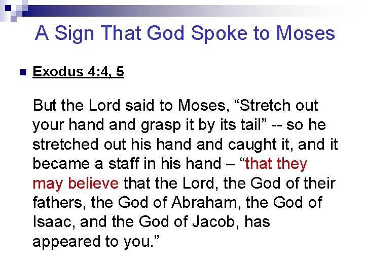 A Sign That God Spoke to Moses n Exodus 4: 4, 5 But the