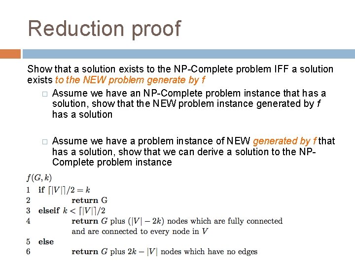 Reduction proof Show that a solution exists to the NP-Complete problem IFF a solution