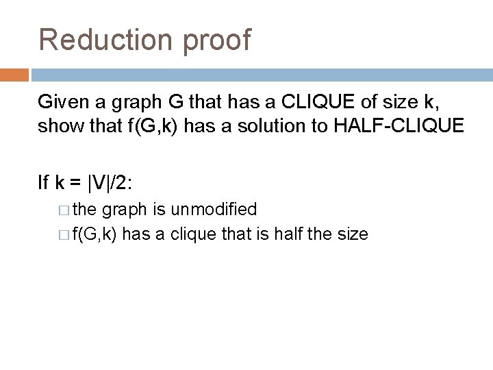 Reduction proof Given a graph G that has a CLIQUE of size k, show