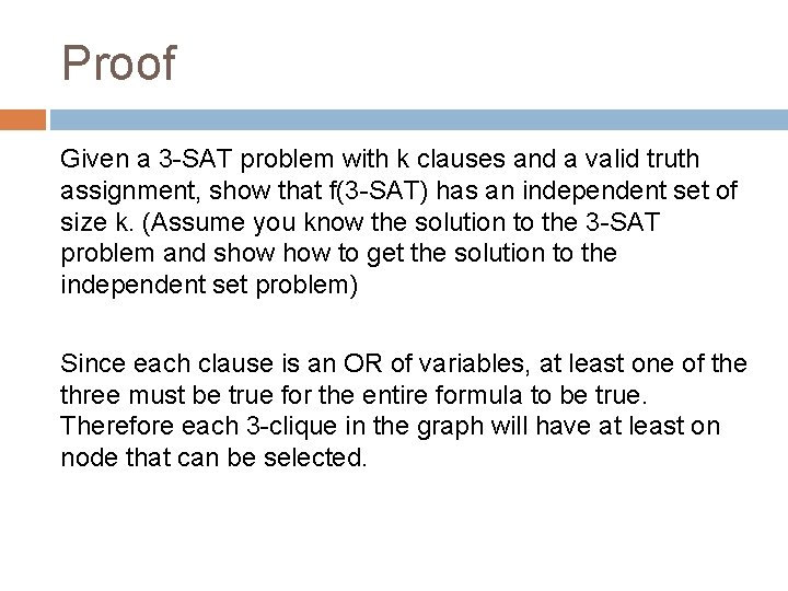 Proof Given a 3 -SAT problem with k clauses and a valid truth assignment,