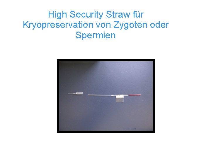 High Security Straw für Kryopreservation von Zygoten oder Spermien 