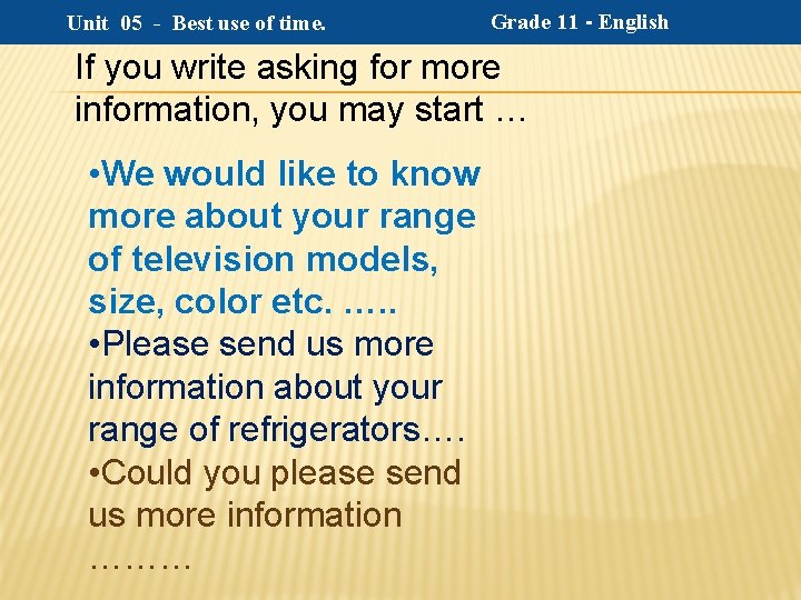 Unit 05 - Best use of time. Grade 11 - English If you write