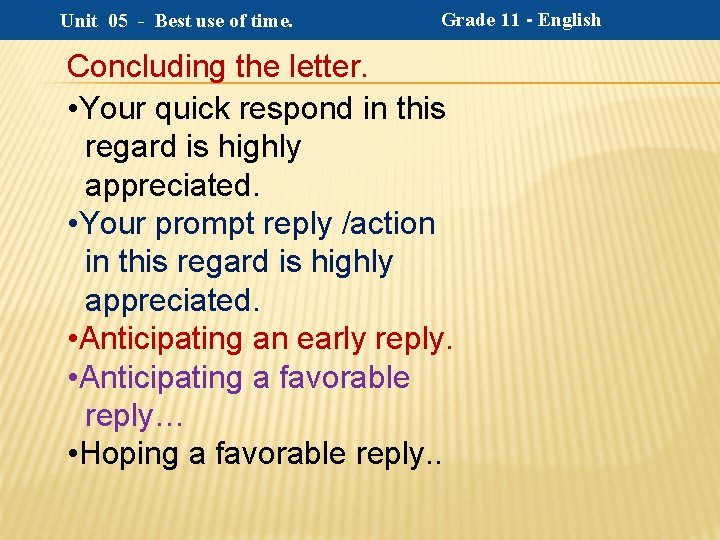 Unit 05 - Best use of time. Grade 11 - English Concluding the letter.