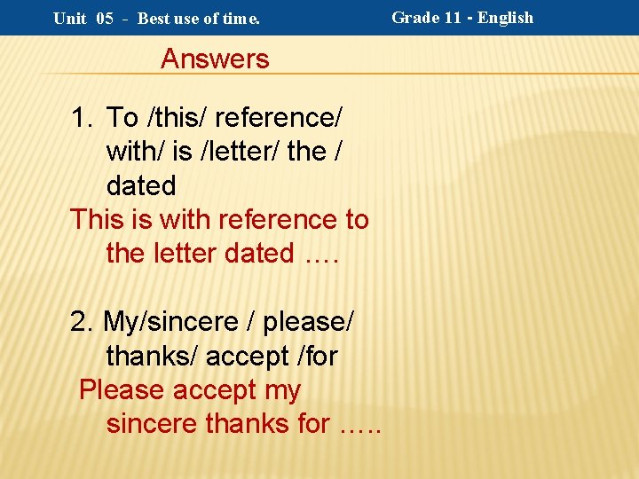 Unit 05 - Best use of time. Answers 1. To /this/ reference/ with/ is