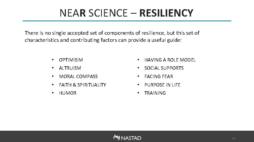 NEAR SCIENCE – RESILIENCY There is no single accepted set of components of resilience,