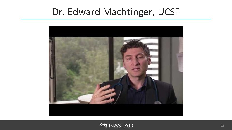 Dr. Edward Machtinger, UCSF 16 