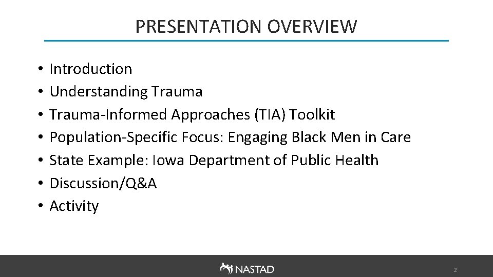 PRESENTATION OVERVIEW • • Introduction Understanding Trauma-Informed Approaches (TIA) Toolkit Population-Specific Focus: Engaging Black