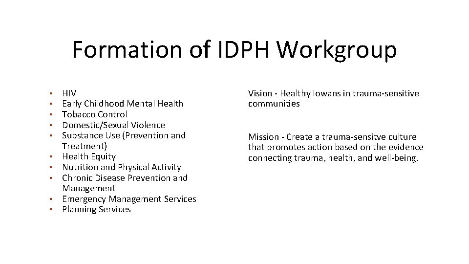 Formation of IDPH Workgroup ▪ ▪ ▪ ▪ ▪ HIV Early Childhood Mental Health