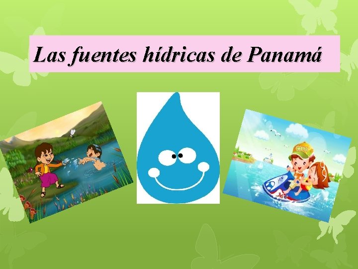 Las fuentes hídricas de Panamá 