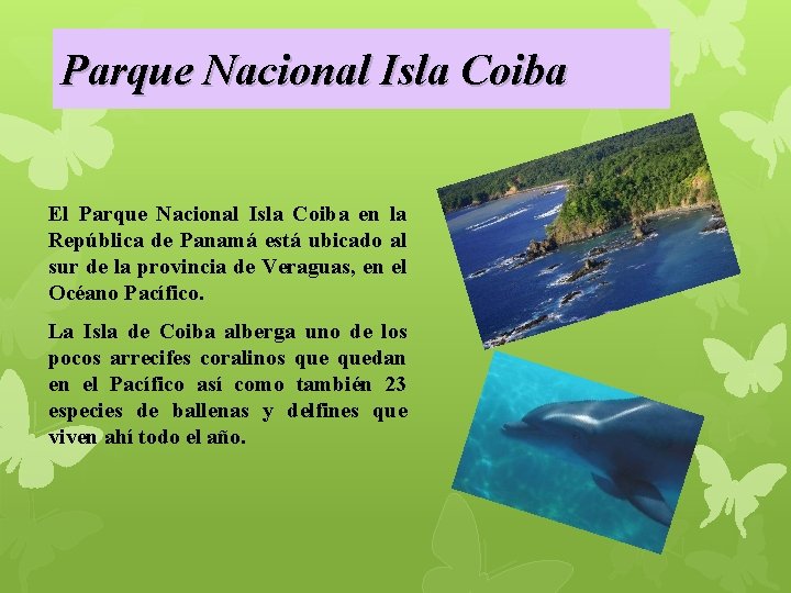 Parque Nacional Isla Coiba El Parque Nacional Isla Coiba en la República de Panamá