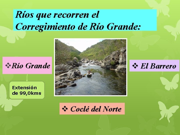 Ríos que recorren el Corregimiento de Río Grande: v. Río Grande v El Barrero