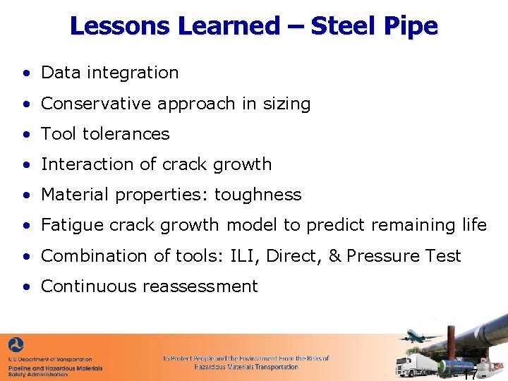 Lessons Learned – Steel Pipe • Data integration • Conservative approach in sizing •