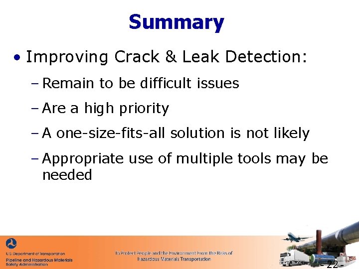 Summary • Improving Crack & Leak Detection: – Remain to be difficult issues –