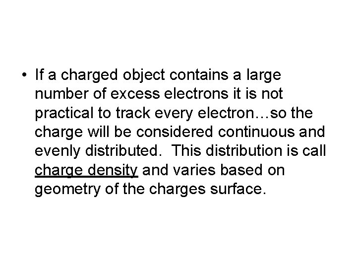  • If a charged object contains a large number of excess electrons it