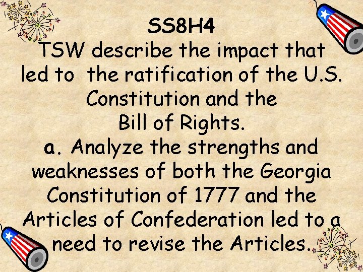 SS 8 H 4 TSW describe the impact that led to the ratification of