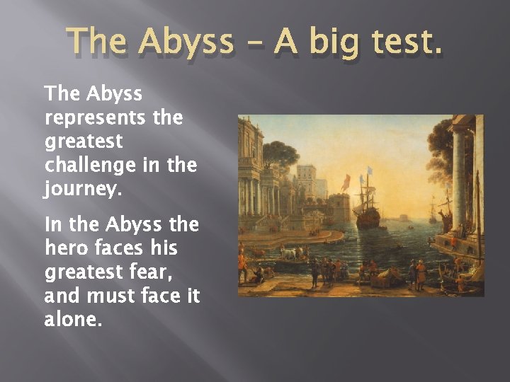 The Abyss – A big test. The Abyss represents the greatest challenge in the