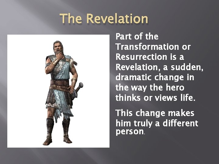 The Revelation Part of the Transformation or Resurrection is a Revelation, a sudden, dramatic