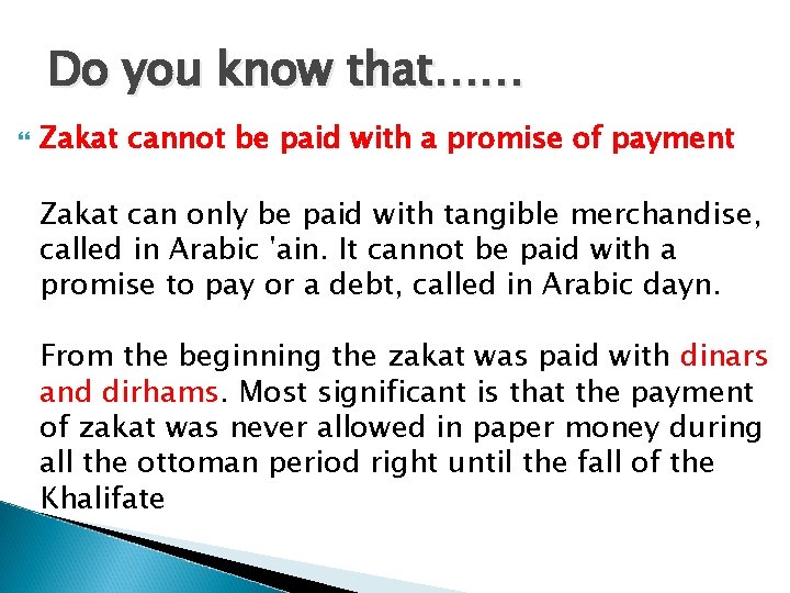 Do you know that…… Zakat cannot be paid with a promise of payment Zakat