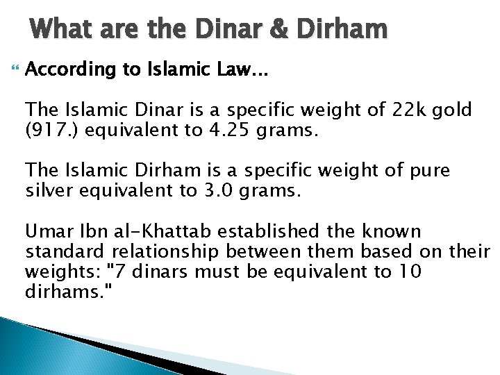 What are the Dinar & Dirham According to Islamic Law. . . The Islamic