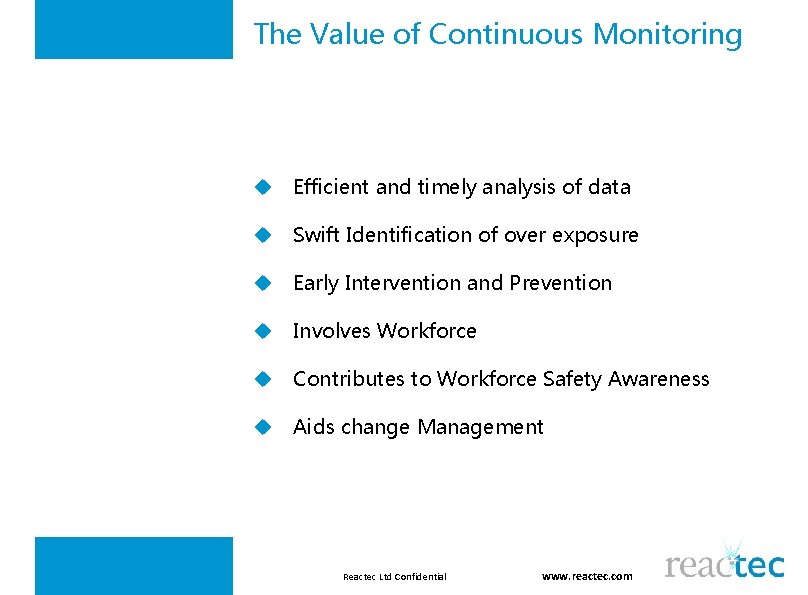 The Value of Continuous Monitoring u Efficient and timely analysis of data u Swift