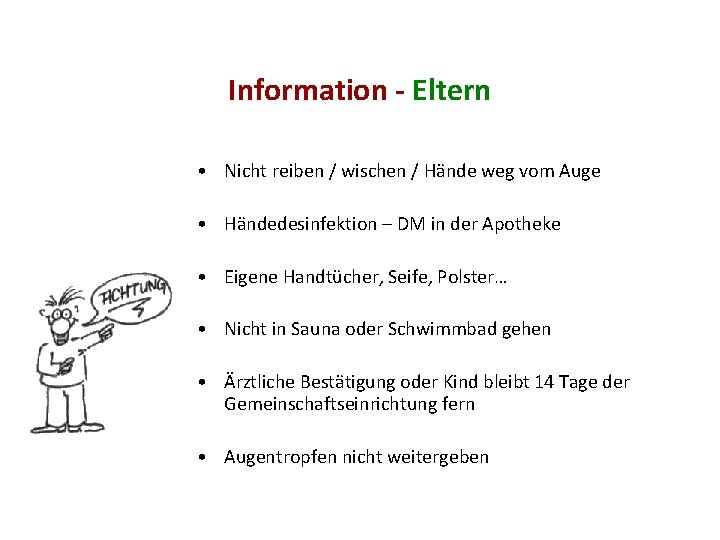 Information - Eltern • Nicht reiben / wischen / Hände weg vom Auge •