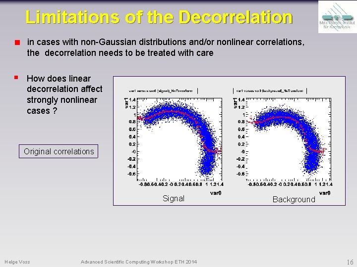 Limitations of the Decorrelation in cases with non-Gaussian distributions and/or nonlinear correlations, the decorrelation