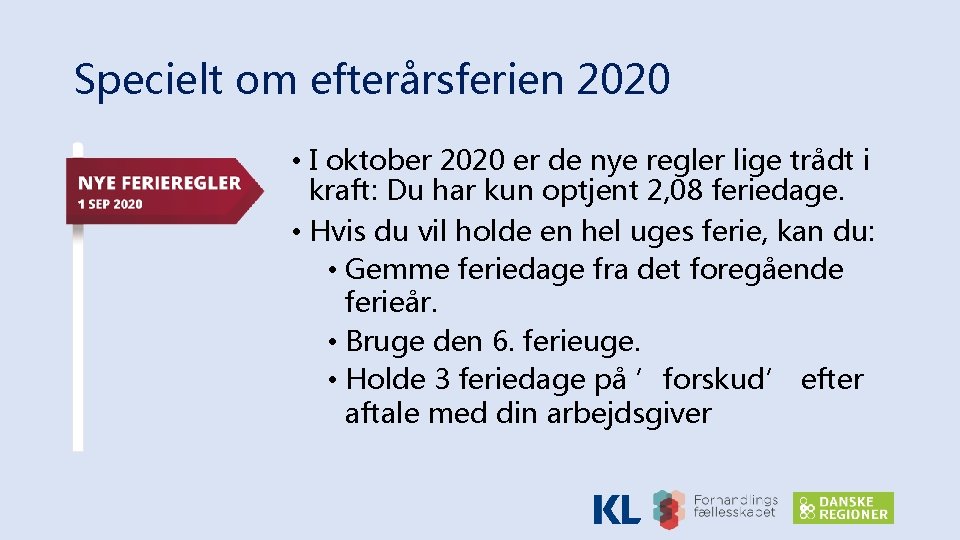 Specielt om efterårsferien 2020 • I oktober 2020 er de nye regler lige trådt