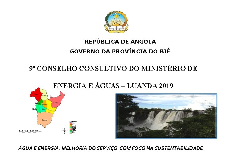 REPÚBLICA DE ANGOLA GOVERNO DA PROVÍNCIA DO BIÉ 9º CONSELHO CONSULTIVO DO MINISTÉRIO DE