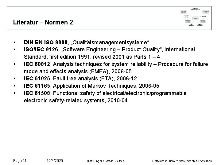 Literatur – Normen 2 § § § DIN EN ISO 9000, „Qualitätsmanagementsysteme“ ISO/IEC 9126, Literatur – Normen 2 § § § DIN EN ISO 9000, „Qualitätsmanagementsysteme“ ISO/IEC 9126,