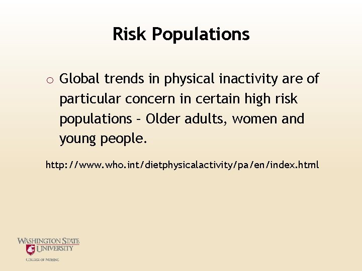 Risk Populations o Global trends in physical inactivity are of particular concern in certain Risk Populations o Global trends in physical inactivity are of particular concern in certain