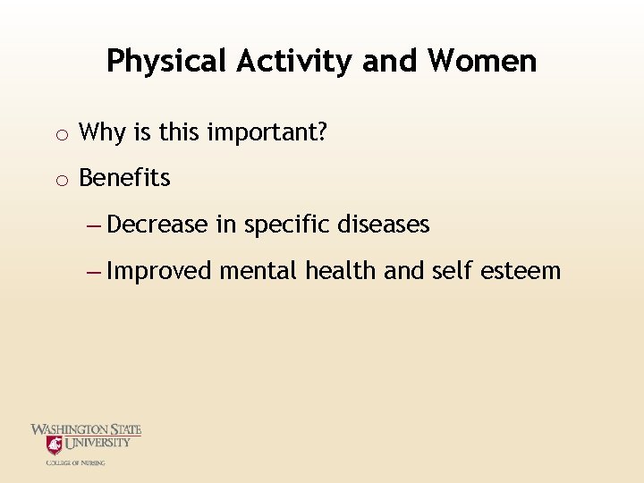 Physical Activity and Women o Why is this important? o Benefits – Decrease in Physical Activity and Women o Why is this important? o Benefits – Decrease in