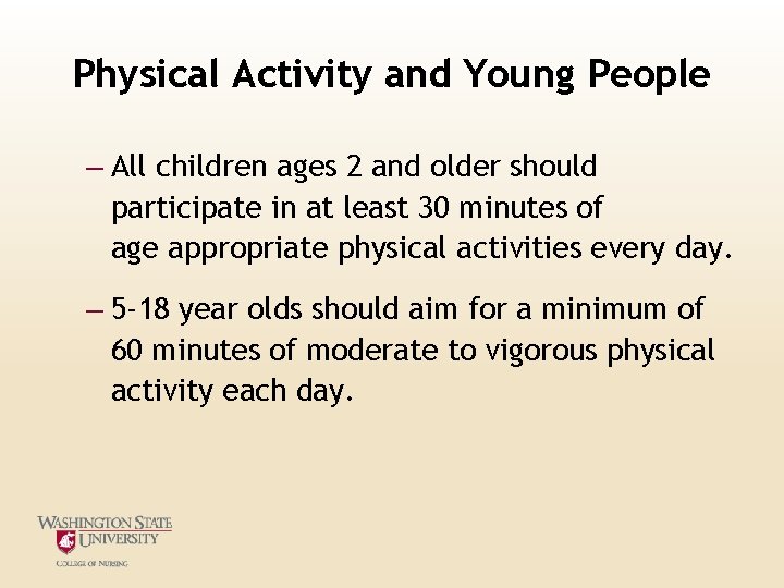 Physical Activity and Young People – All children ages 2 and older should participate Physical Activity and Young People – All children ages 2 and older should participate