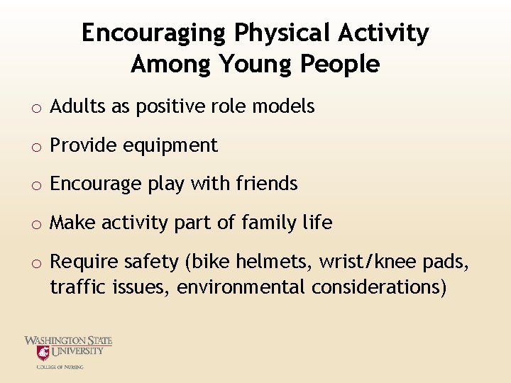 Encouraging Physical Activity Among Young People o Adults as positive role models o Provide Encouraging Physical Activity Among Young People o Adults as positive role models o Provide