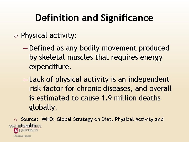 Definition and Significance o Physical activity: – Defined as any bodily movement produced by Definition and Significance o Physical activity: – Defined as any bodily movement produced by