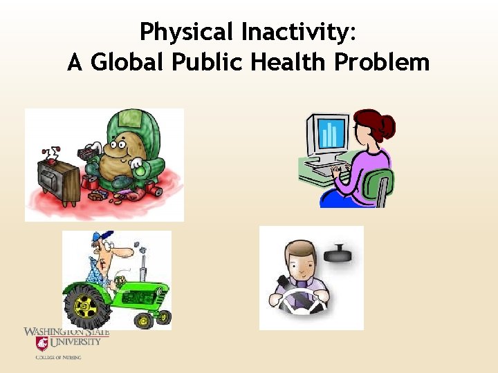 Physical Inactivity: A Global Public Health Problem Physical Inactivity: A Global Public Health Problem