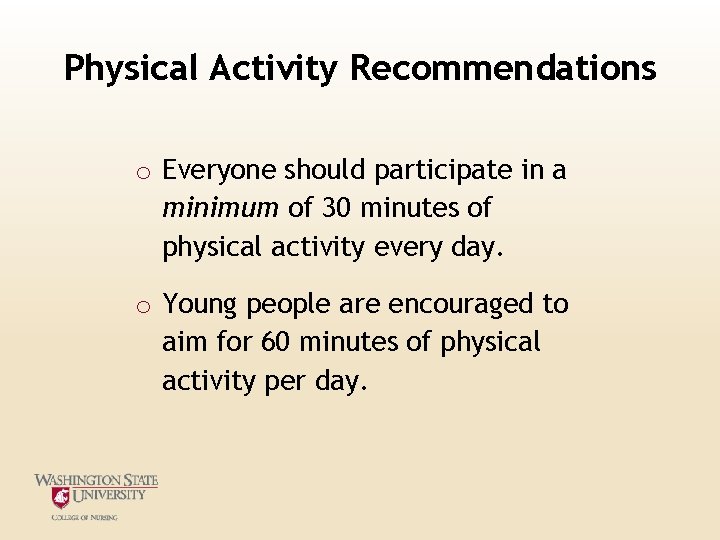 Physical Activity Recommendations o Everyone should participate in a minimum of 30 minutes of Physical Activity Recommendations o Everyone should participate in a minimum of 30 minutes of