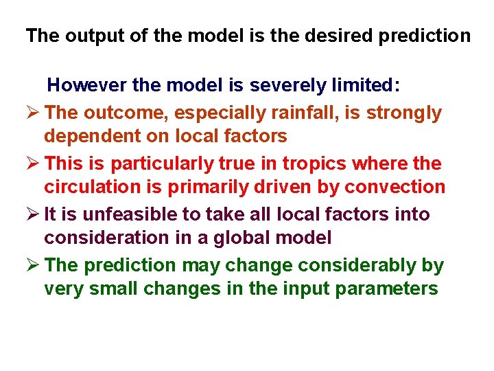 The output of the model is the desired prediction However the model is severely The output of the model is the desired prediction However the model is severely
