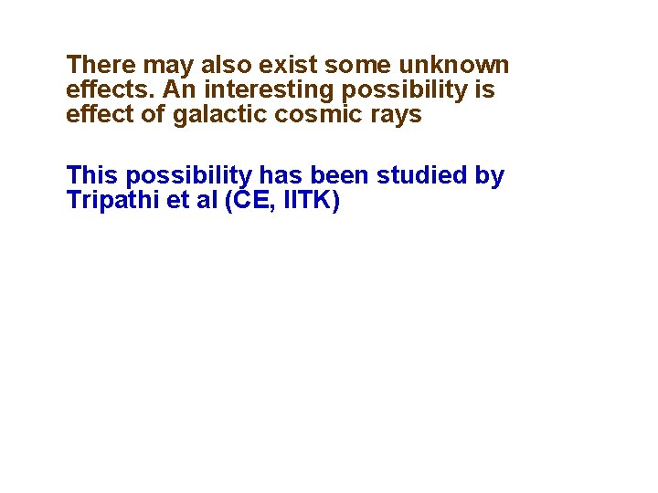 There may also exist some unknown effects. An interesting possibility is effect of galactic There may also exist some unknown effects. An interesting possibility is effect of galactic