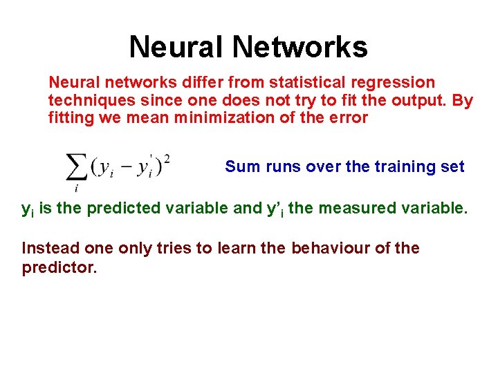 Neural Networks Neural networks differ from statistical regression techniques since one does not try Neural Networks Neural networks differ from statistical regression techniques since one does not try