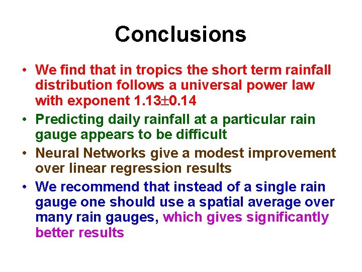 Conclusions • We find that in tropics the short term rainfall distribution follows a Conclusions • We find that in tropics the short term rainfall distribution follows a